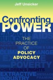 book Confronting Power : The Practice of Policy Advocacy