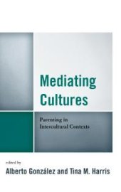 book Mediating Cultures : Parenting in Intercultural Contexts