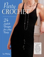 book Party Crochet: 24 Stylish Designs for Any Party