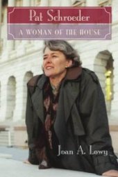 book Pat Schroeder : A Woman of the House