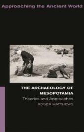 book The Archaeology of Mesopotamia : Theories and Approaches