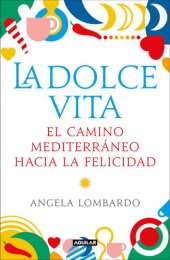 book La dolce vita: El camino mediterráneo hacia la felicidad