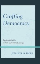 book Crafting Democracy : Regional Politics in Post-Communist Europe