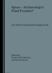 book Space - Archaeology’s Final Frontier? An Intercontinental Approach