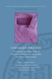 book Gold and Jade Filled Halls: a Cognitive Linguistic Study of Financial and Economic Expressions in Chinese and German