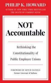 book Not Accountable: Rethinking the Constitutionality of Public Employee Unions