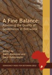 book A Fine Balance : Assessing the Quality of Governance in Botswana