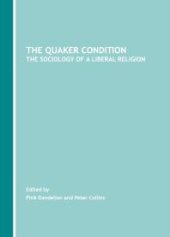 book The Quaker Condition : The Sociology of a Liberal Religion