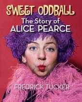 book Sweet Oddball – The Story of Alice Pearce