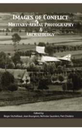 book Images of Conflict : Military Aerial Photography and Archaeology