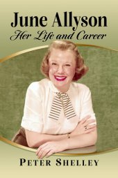 book June Allyson: Her Life and Career