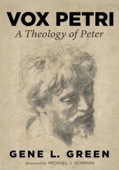 book Vox Petri: A Theology of Peter