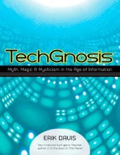 book TechGnosis: Myth, Magic, and Mysticism in the Age of Information