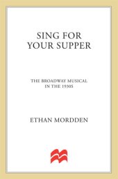 book Sing for Your Supper: The Broadway Musical in the 1930s