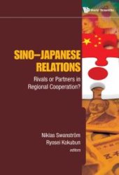 book Sino-japanese Relations: Rivals Or Partners In Regional Cooperation?