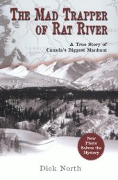 book Mad Trapper of Rat River: A True Story Of Canada's Biggest Manhunt