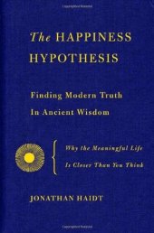 book The Happiness Hypothesis (Summary): Finding Modern Truth in Ancient Wisdom