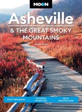 book Moon Asheville & the Great Smoky Mountains: Craft Breweries, Outdoor Adventure, Art & Architecture