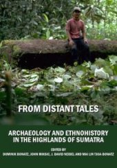 book From Distant Tales : Archaeology and Ethnohistory in the Highlands of Sumatra