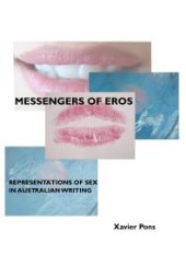 book Messengers of Eros : Representations of Sex in Australian Writing