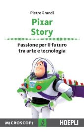 book Pixar Story. Passione per il futuro tra arte e tecnologia