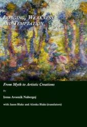 book Longing, Weakness and Temptation : From Myth to Artistic Creations