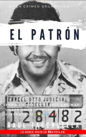 book El patrón: Todo lo que no sabias del más grande narcotraficante en la historia de Colombia