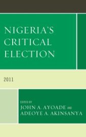 book Nigeria's Critical Election : 2011