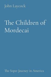 book The Children of Mordecai: The Soper Journey in America