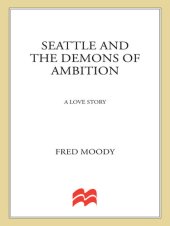 book Seattle and the Demons of Ambition: A Love Story