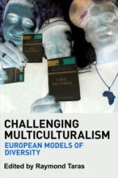 book Challenging Multiculturalism : European Models of Diversity