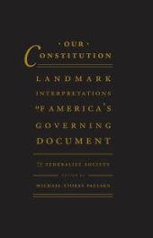 book Our Constitution : Landmark Interpretations of America's Governing Document