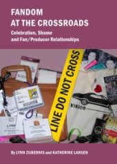 book Fandom At The Crossroads : Celebration, Shame and Fan/Producer Relationships