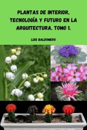 book Plantas de interior, tecnología y futuro en la arquitectura. Tomo 1.