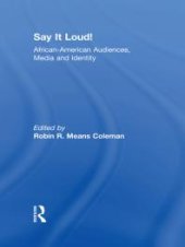 book Say It Loud! : African American Audiences, Media and Identity