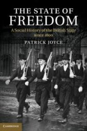 book The State of Freedom : A Social History of the British State Since 1800