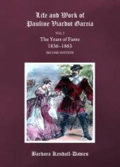 book Life and Work of Pauline Viardot Garcia, vol. I : The Years of Fame 1836-1863 Second Edition