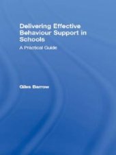 book Delivering Effective Behaviour Support in Schools : A Practical Guide