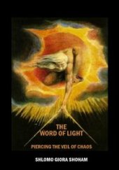 book The Word of Light : Piercing the Veil of Chaos