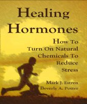 book Healing Hormones: How to Turn on Natural Chemicals to Reduce Stress