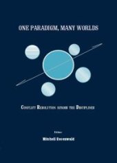 book One Paradigm, Many Worlds : Conflict Resolution across the Disciplines