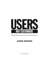 book Users, Not Customers: Who Really Determines the Success of Your Business