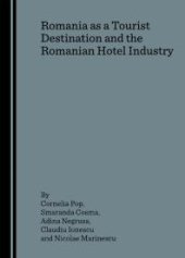 book Romania as a Tourist Destination and the Romanian Hotel Industry