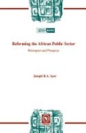 book Reforming the African Public Sector. Retrospect and Prospects : Retrospect and Prospects