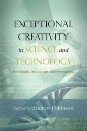 book Exceptional Creativity in Science and Technology : Individuals, Institutions, and Innovations