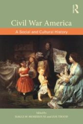 book Civil War America : A Social and Cultural History with Primary Sources