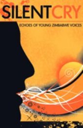 book Silent Cry. Echoes of Young Zimbabwe Voices : Echoes of Young Zimbabwe Voices