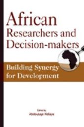 book African Researchers and Decision-Makers. Building Synergy for Development : Building Synergy for Development