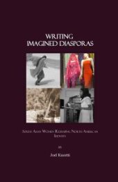 book Writing Imagined Diasporas : South Asian Women Reshaping North American Identity