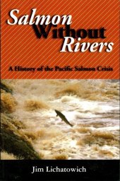 book Salmon Without Rivers: A History Of The Pacific Salmon Crisis